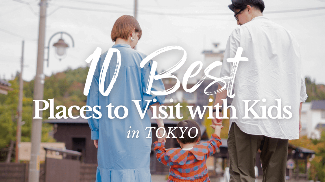 10 Best Places to Visit in Tokyo with Kids